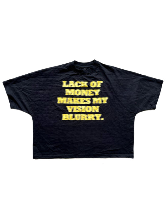LACK OF MONEY MAKES MY VISION BLURRY TEE- BLACK/YELLOW
